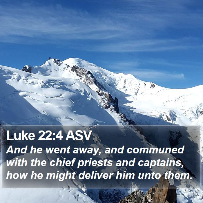 Luke 22:4 ASV Bible Study