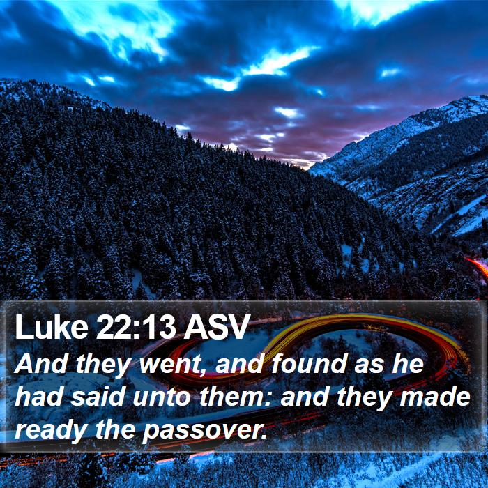 Luke 22:13 ASV Bible Study