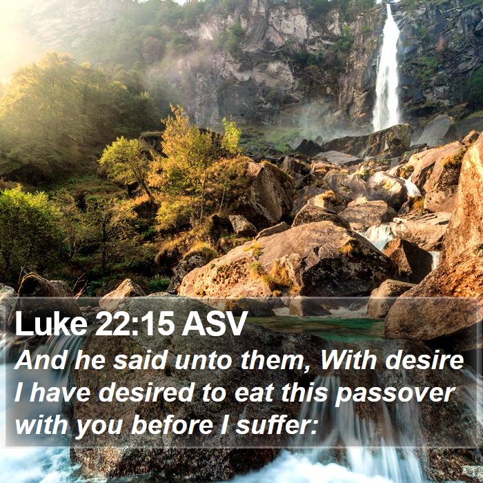 Luke 22:15 ASV Bible Study