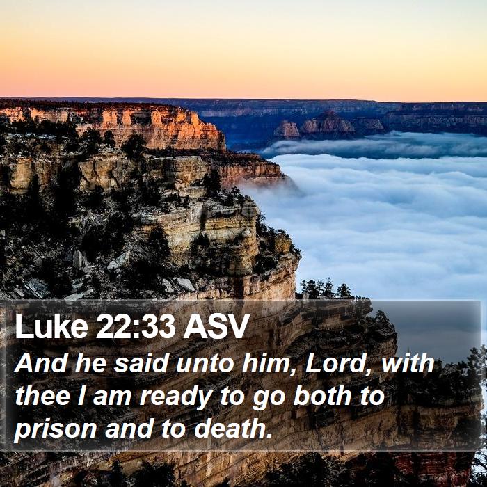 Luke 22:33 ASV Bible Study