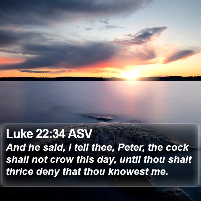 Luke 22:34 ASV Bible Study