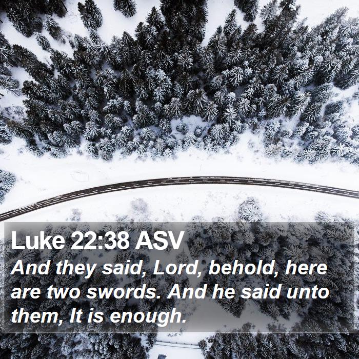 Luke 22:38 ASV Bible Study