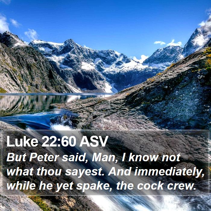 Luke 22:60 ASV Bible Study