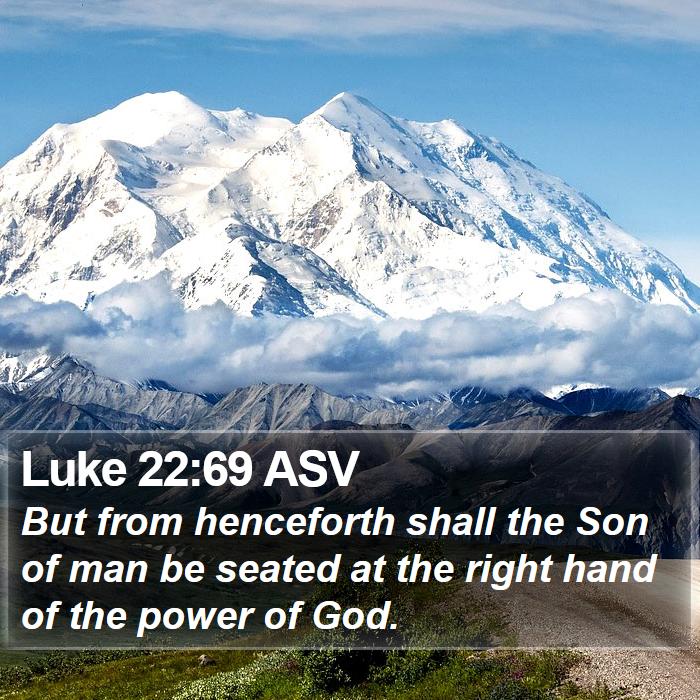 Luke 22:69 ASV Bible Study