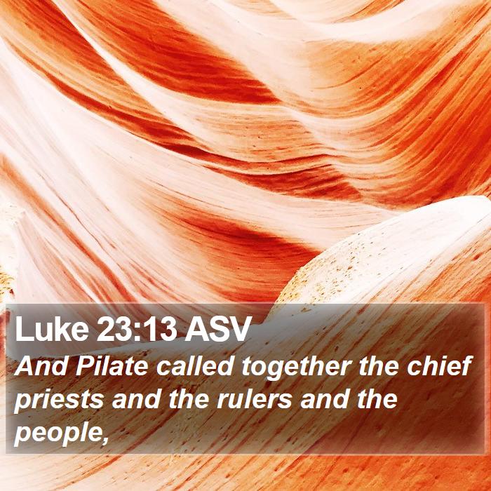 Luke 23:13 ASV Bible Study