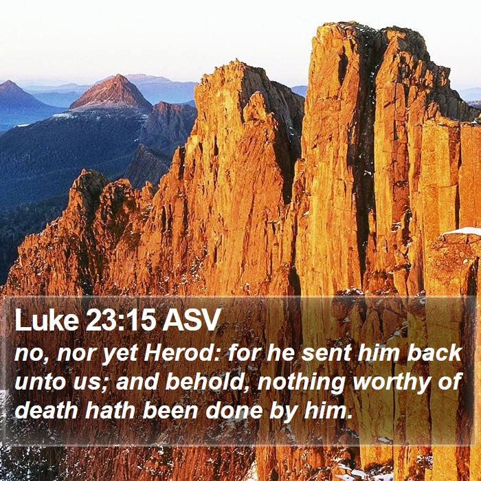 Luke 23:15 ASV Bible Study