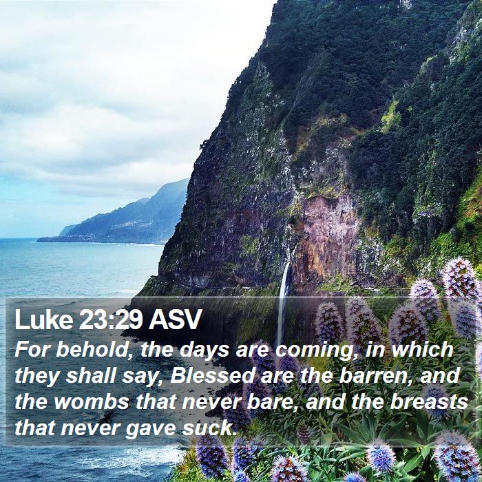 Luke 23:29 ASV Bible Study