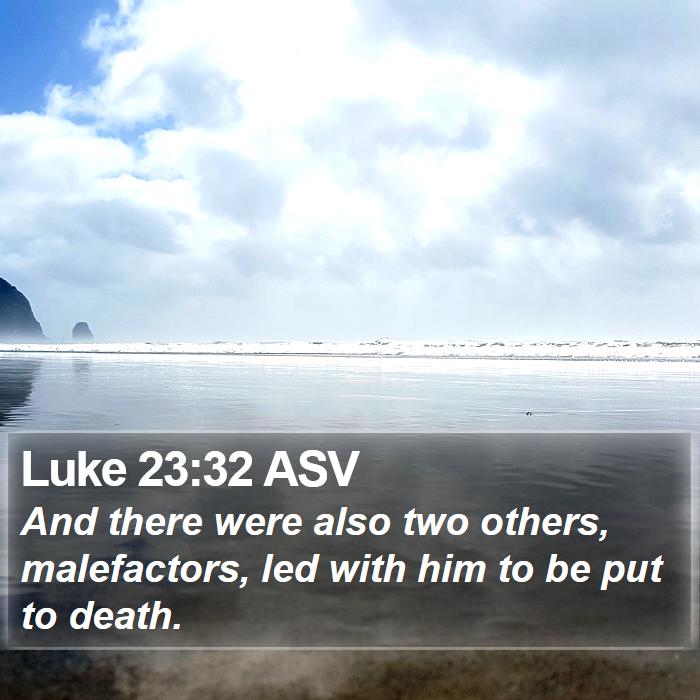 Luke 23:32 ASV Bible Study