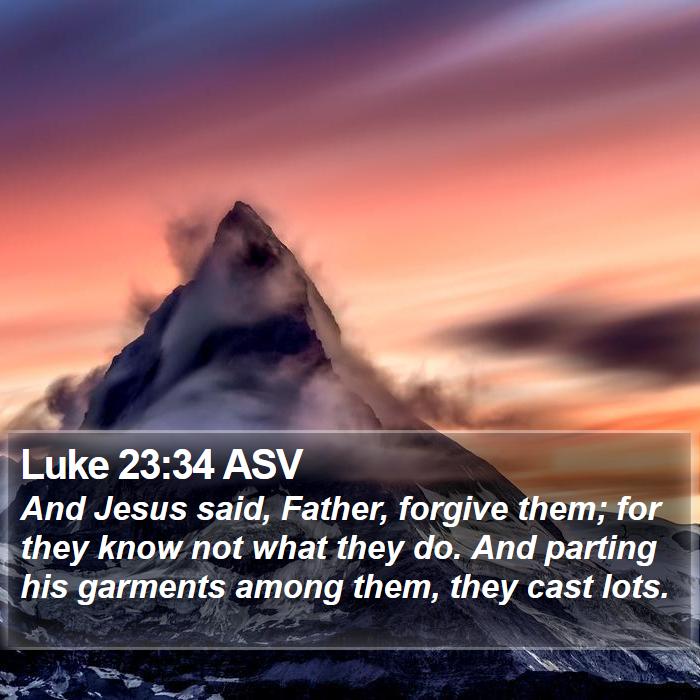 Luke 23:34 ASV Bible Study