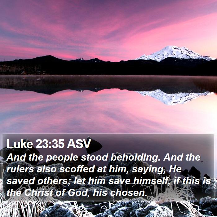 Luke 23:35 ASV Bible Study