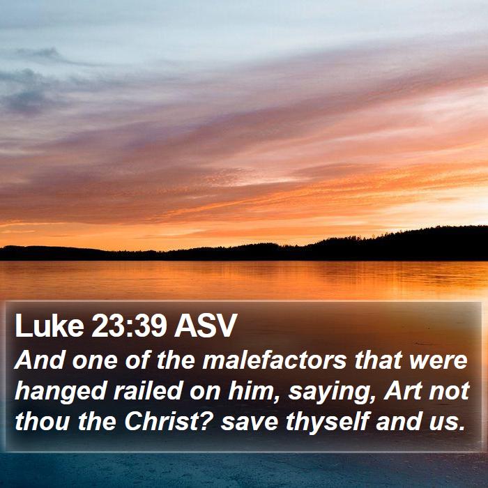 Luke 23:39 ASV Bible Study