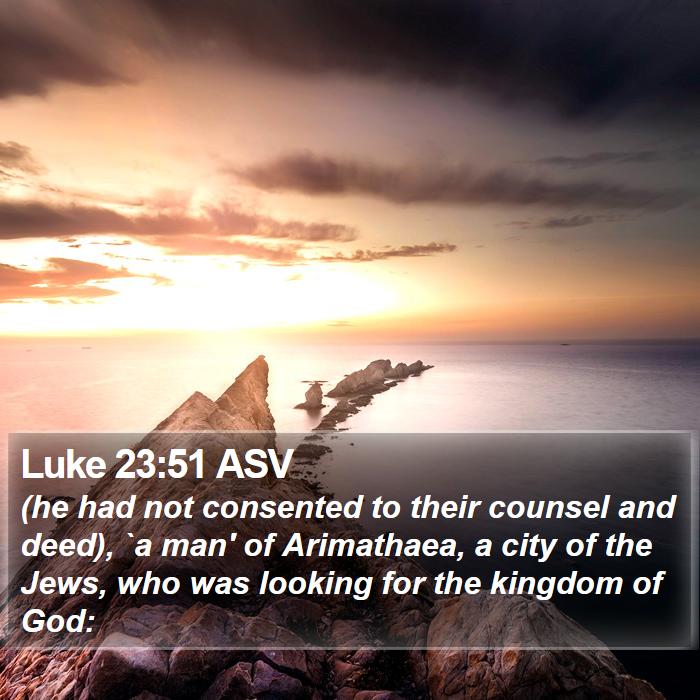 Luke 23:51 ASV Bible Study