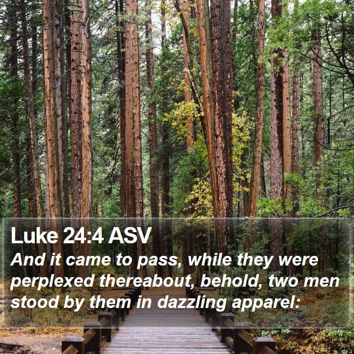 Luke 24:4 ASV Bible Study