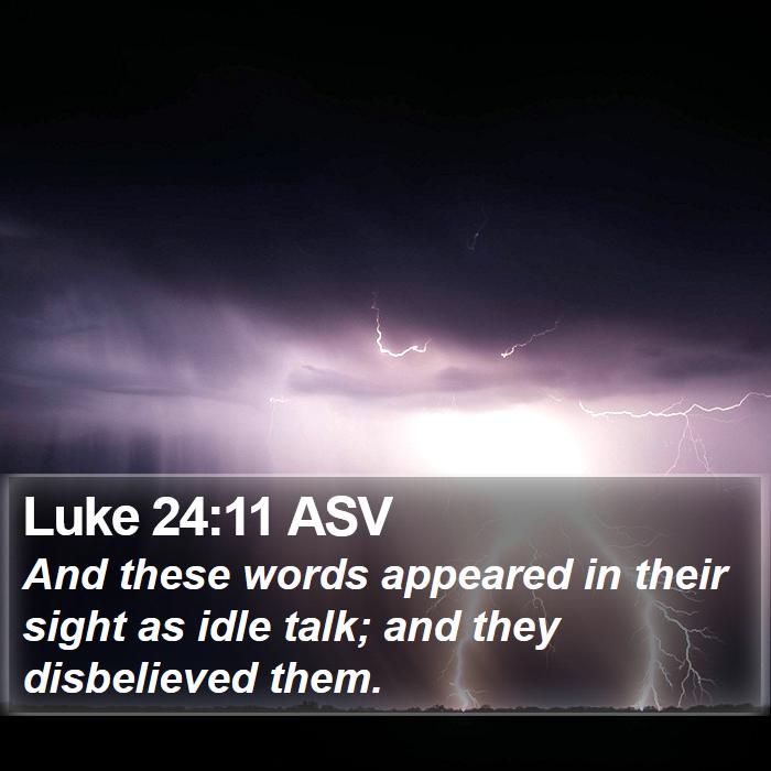 Luke 24:11 ASV Bible Study