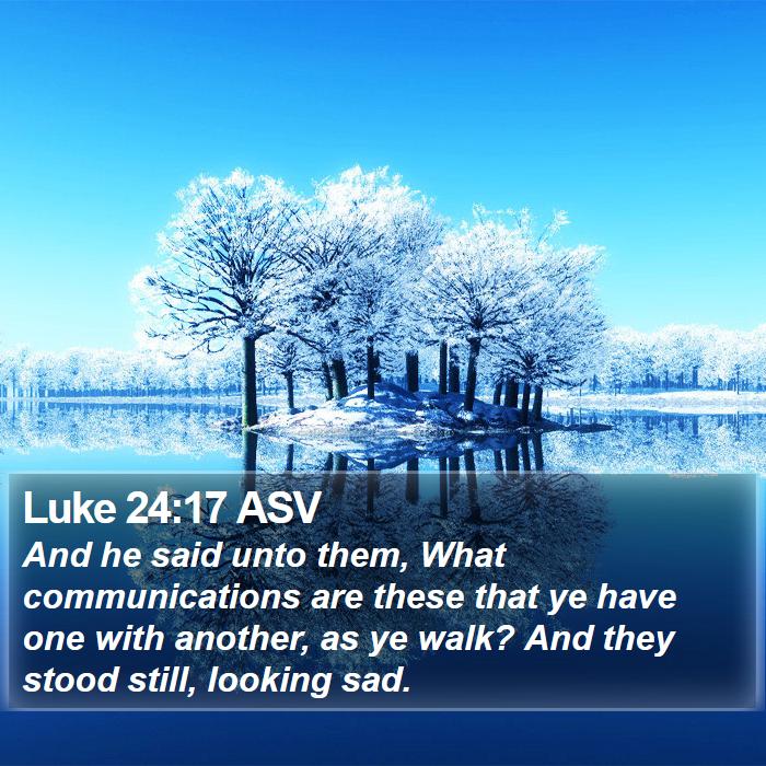 Luke 24:17 ASV Bible Study