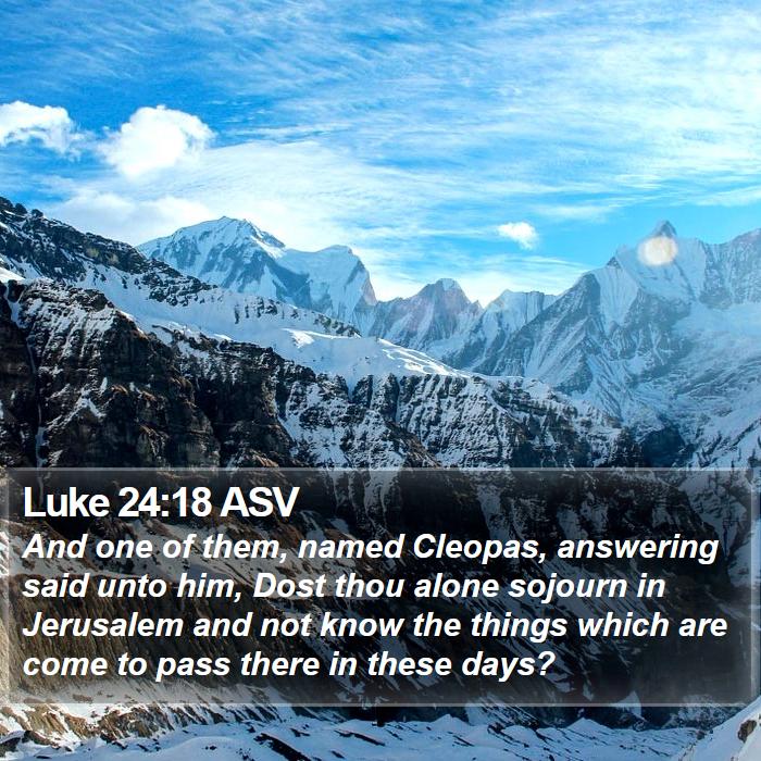 Luke 24:18 ASV Bible Study