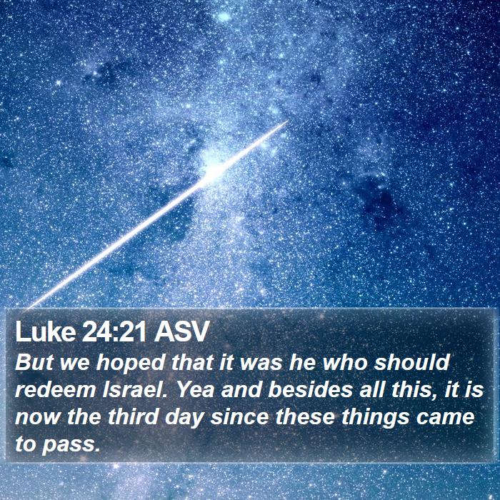 Luke 24:21 ASV Bible Study