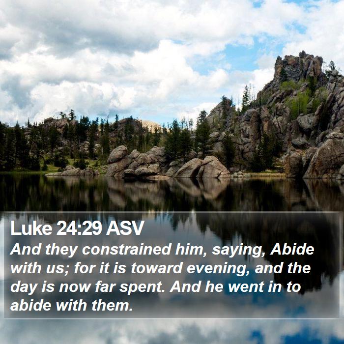 Luke 24:29 ASV Bible Study