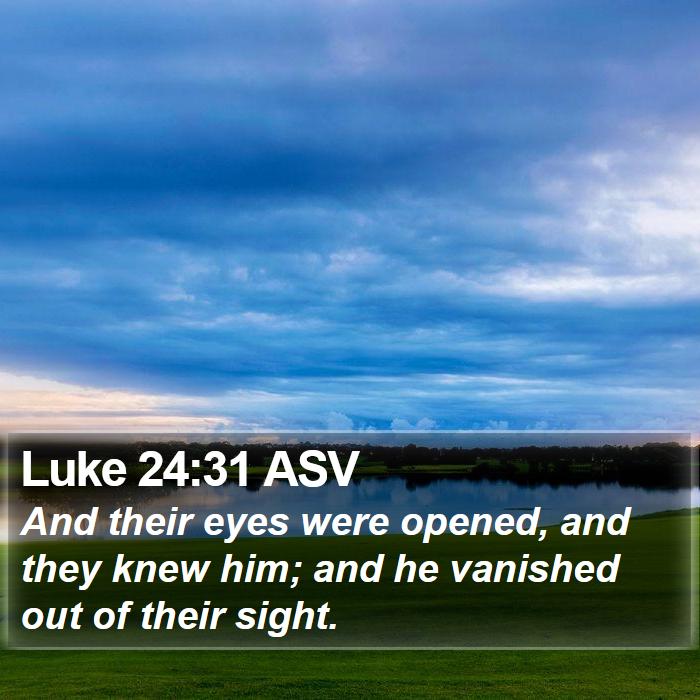 Luke 24:31 ASV Bible Study