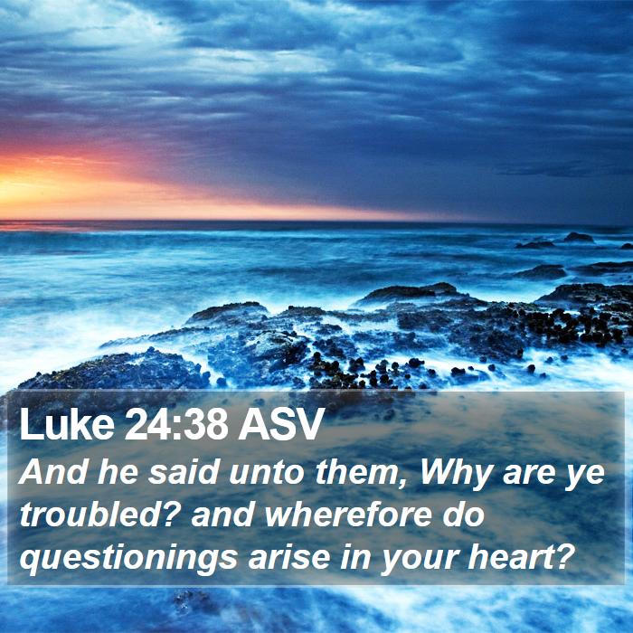 Luke 24:38 ASV Bible Study