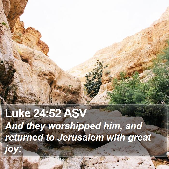 Luke 24:52 ASV Bible Study