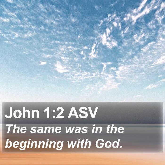 John 1:2 ASV Bible Study