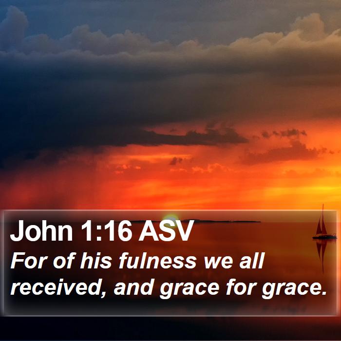 John 1:16 ASV Bible Study