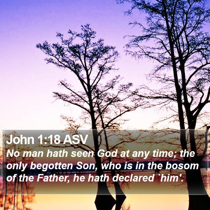 John 1:18 ASV Bible Study