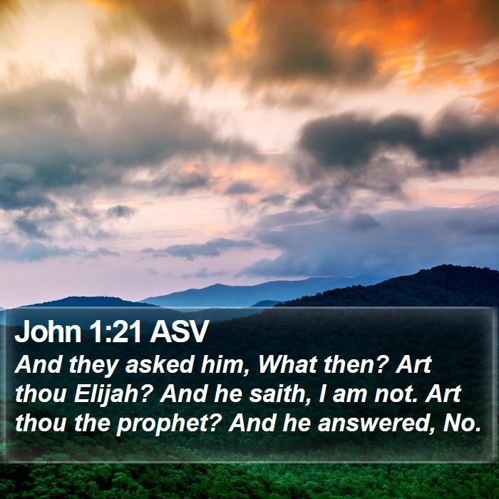 John 1:21 ASV Bible Study