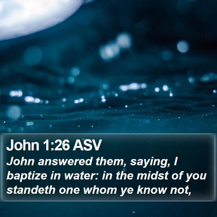 John 1:26 ASV Bible Study