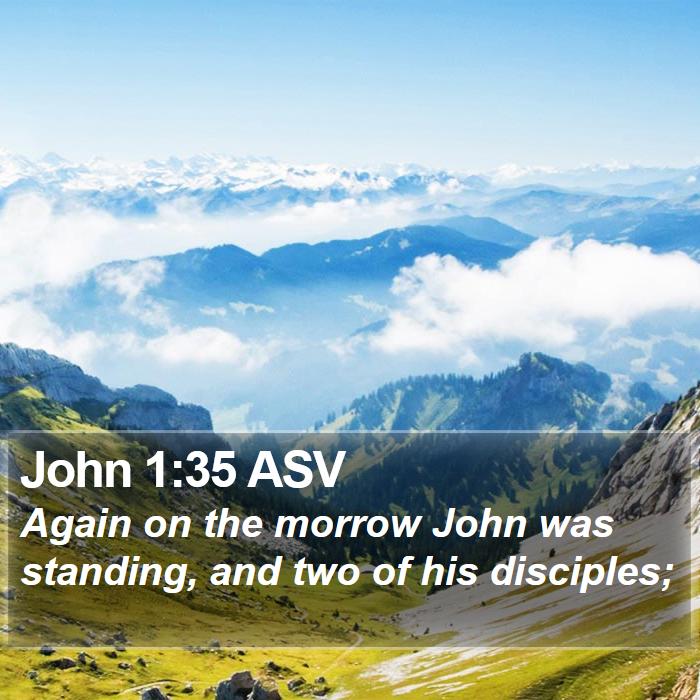 John 1:35 ASV Bible Study