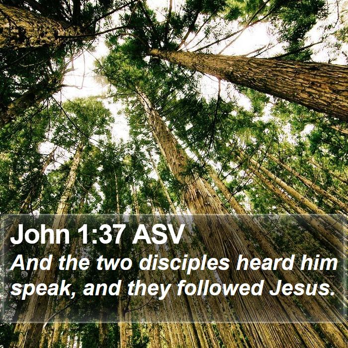 John 1:37 ASV Bible Study