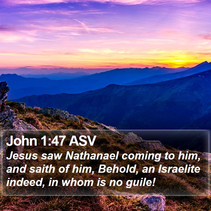 John 1:47 ASV Bible Study