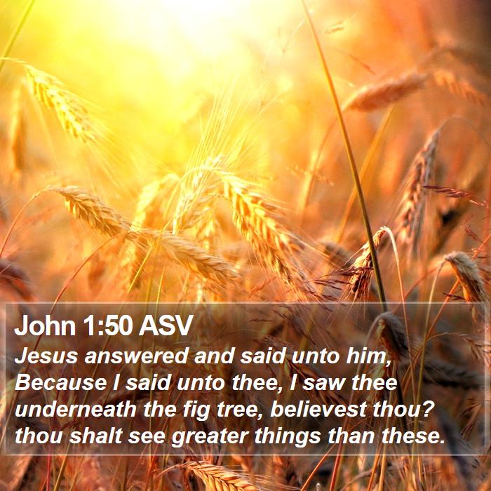 John 1:50 ASV Bible Study