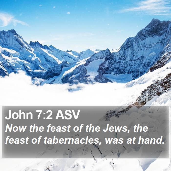 John 7:2 ASV Bible Study