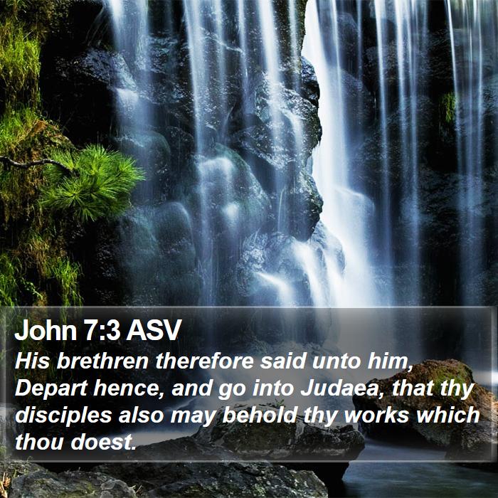 John 7:3 ASV Bible Study