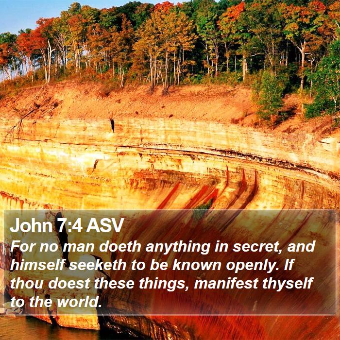 John 7:4 ASV Bible Study