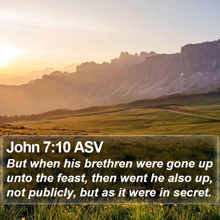 John 7:10 ASV Bible Study