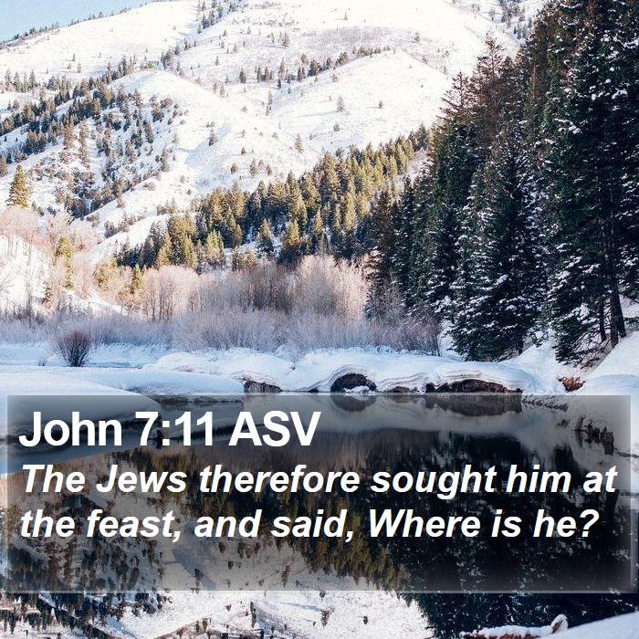 John 7:11 ASV Bible Study