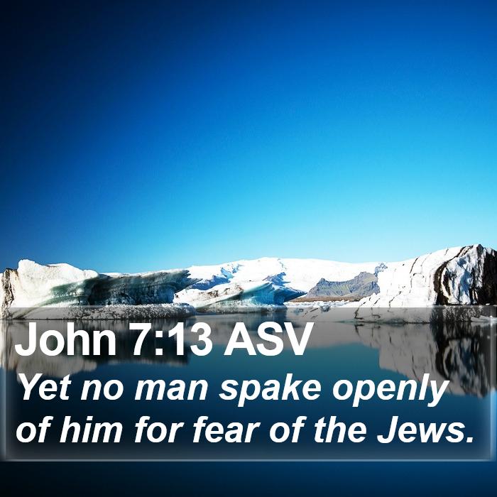 John 7:13 ASV Bible Study