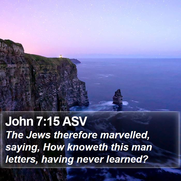 John 7:15 ASV Bible Study