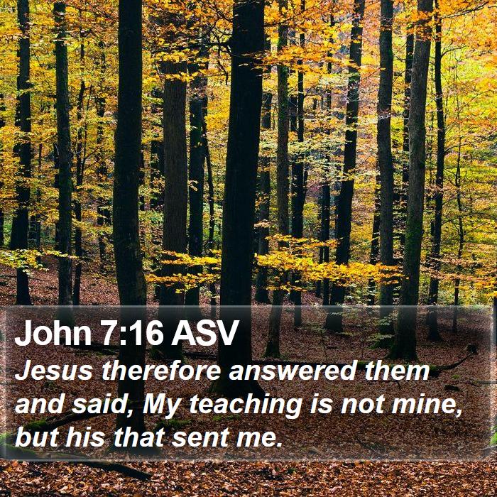 John 7:16 ASV Bible Study