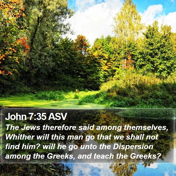 John 7:35 ASV Bible Study