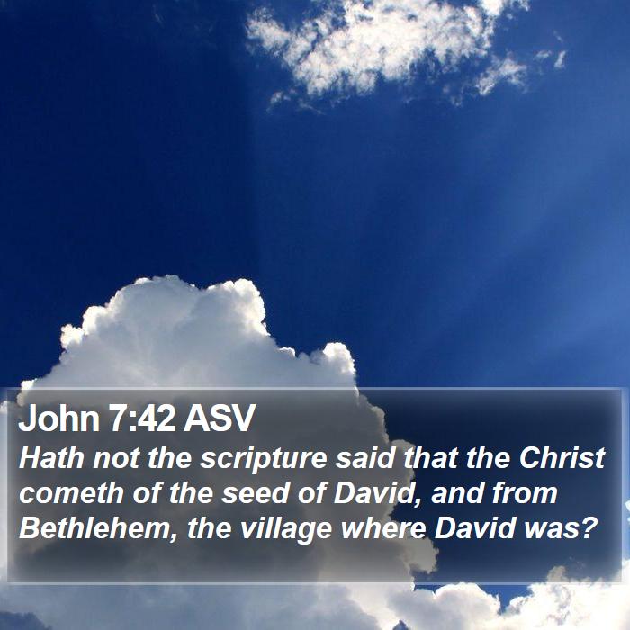 John 7:42 ASV Bible Study