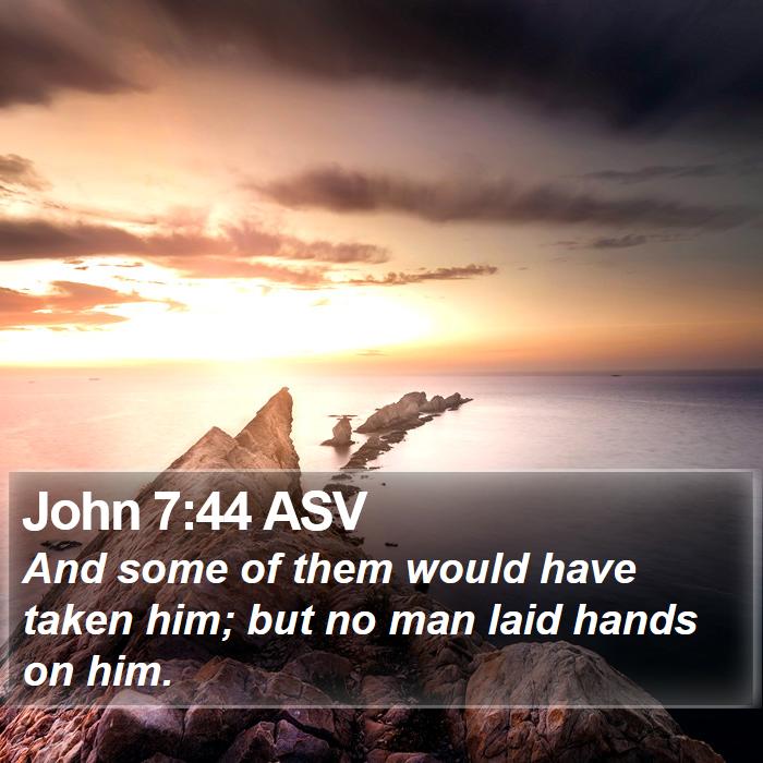 John 7:44 ASV Bible Study