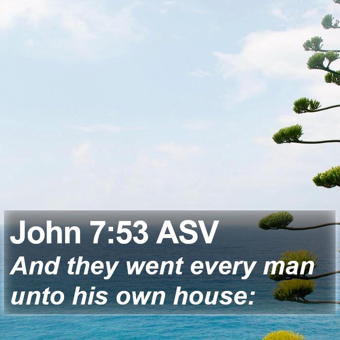 John 7:53 ASV Bible Study