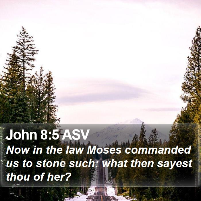 John 8:5 ASV Bible Study