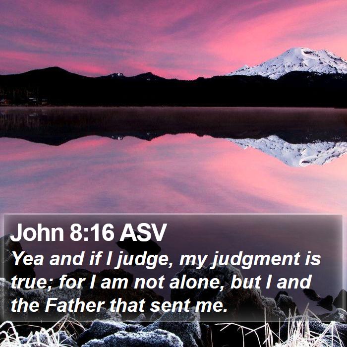 John 8:16 ASV Bible Study