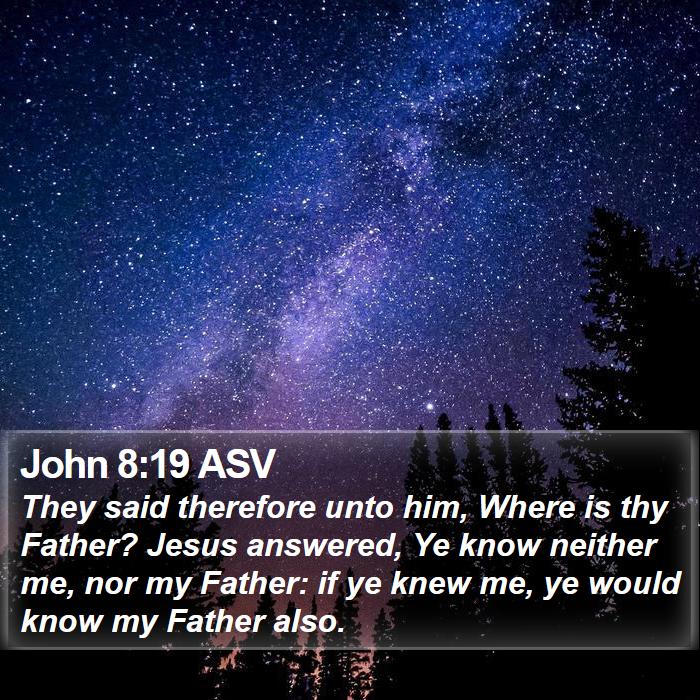 John 8:19 ASV Bible Study