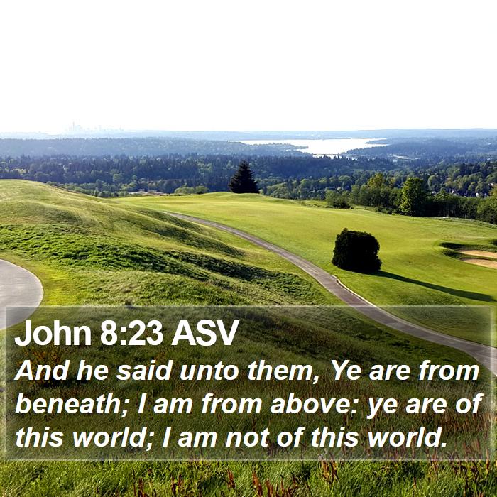 John 8:23 ASV Bible Study